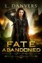 [Fate Abandoned 01] • Fate Abandoned (Book 1 of the Fate Abandoned Series)